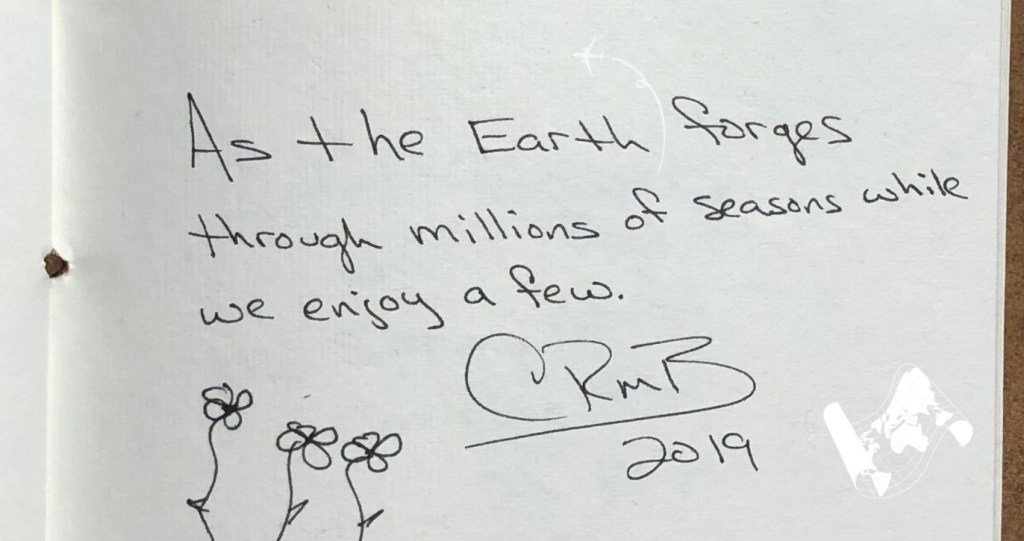 As the Earth forges 
through millions of seasons while 
we enjoy a few. 